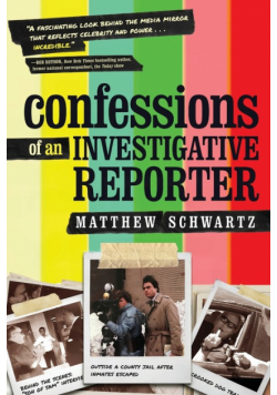 Confessions of an Investigative Reporter