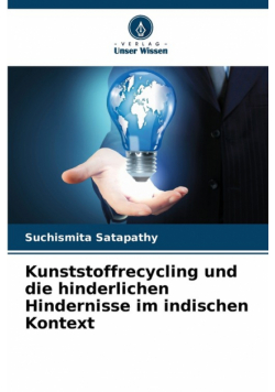 Kunststoffrecycling und die hinderlichen Hindernisse im indischen Kontext