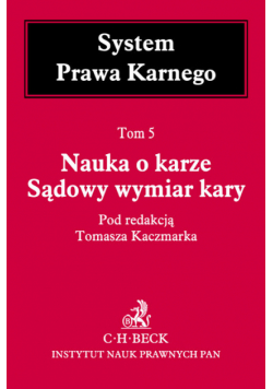 Nauka o karze Sądowy wymiar kary Tom 5