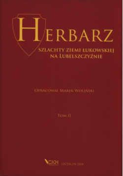 Herbarz szlachty ziemi łukowskiej na Lubelszczyźnie Tom 2