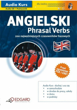Audio Kurs Jęz. angielski dla średniozaawansowanych Phrasal Verbs + CD