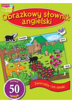 Zwierzęta i ich domki Obrazkowy słownik angielski