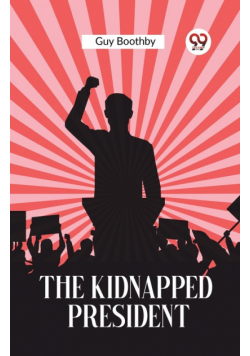The Kidnapped President
