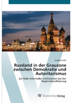 Russland in der Grauzone zwischen Demokratie und Autoritarismus