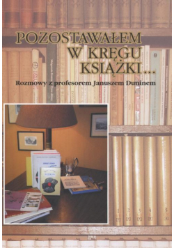 Pozostawałem w kręgu książki...