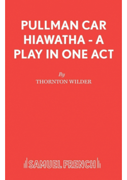 Pullman Car Hiawatha - A Play in One Act