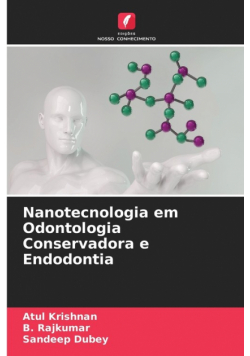 Nanotecnologia em Odontologia Conservadora e Endodontia