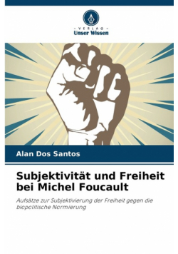 Subjektivität und Freiheit bei Michel Foucault