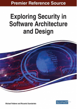 Exploring Security in Software Architecture and Design