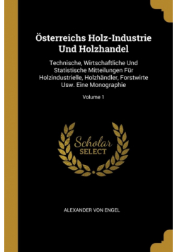 Österreichs Holz-Industrie Und Holzhandel