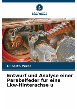 Entwurf und Analyse einer Parabelfeder für eine Lkw-Hinterachse u