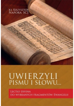 Uwierzyli pismu i słowu