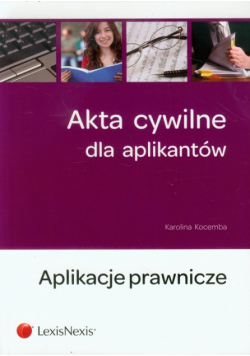 Akta cywilne dla aplikantów Aplikacje prawnicze