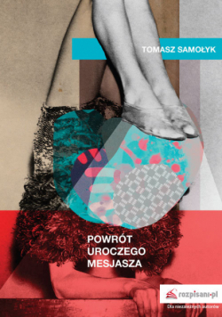 Samołyk Tomasz - Powrót uroczego Mesjasza