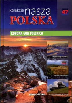 Kolekcja Nasza Polska Tom 47 Korona Gór Polskich