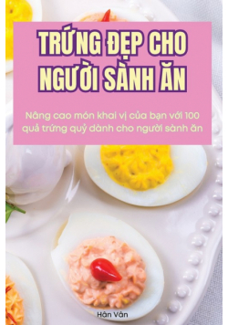 Trứng Đẹp Cho Người Sành Ăn
