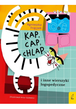 Kap cap chlap i inne wierszyki logopedyczne