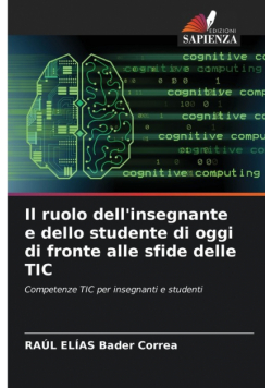Il ruolo dell'insegnante e dello studente di oggi di fronte alle sfide delle TIC