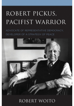 Robert Pickus, Pacifist Warrior
