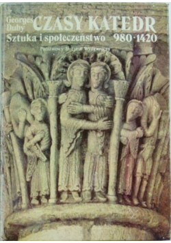 Czasy Katedr Sztuka i społeczeństwo 980 - 1420