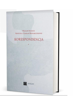 Wacław Iwaniuk Krystyna i Czesław Bednarczykowie. Korespondencja