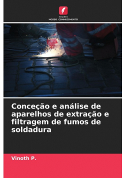 Conceção e análise de aparelhos de extração e filtragem de fumos de soldadura