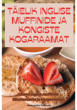 Täielik Inglise Muffinide Ja Kongiste Kogaraamat