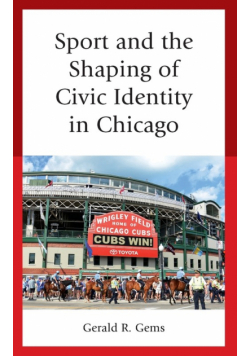 Sport and the Shaping of Civic Identity in Chicago