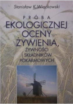 Próba ekologicznej oceny żywienia żywności i składników pokarmowych