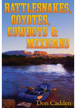 Rattlesnakes, Coyotes, Cowboys & Mexicans