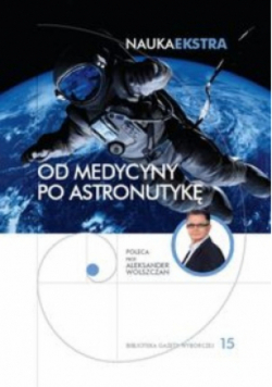 Nauka ekstra Tom 15 Od medycyny po astronautykę
