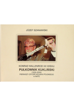 Konrad Wallenrod XX wieku Pułkownik Kukliński