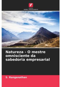 Natureza - O mestre omnisciente da sabedoria empresarial