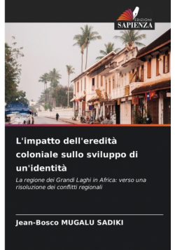 L'impatto dell'eredità coloniale sullo sviluppo di un'identità