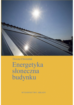 Chwieduk Dorota - Energetyka słoneczna budynku