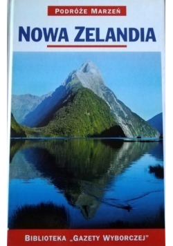 Podróże marzeń Tom 7 Nowa Zelandia