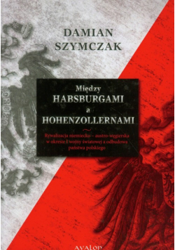 Między Habsburgami a Hohenzollernami