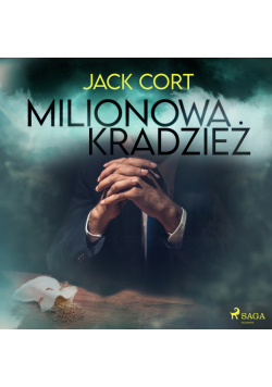 Milionowa kradzież