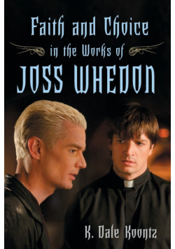 Faith and Choice in the Works of Joss Whedon
