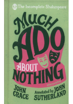 Incomplete Shakespeare: Much Ado About Nothing