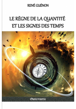 Le règne de la quantité et les signes des temps