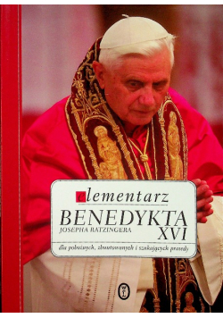 Elementarz Benedykta XVI dla pobożnych zbuntowanych i szukających prawdy