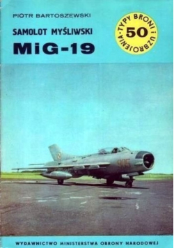 Typy broni i uzbrojenia Tom 50 Samolot myśliwski MiG 19