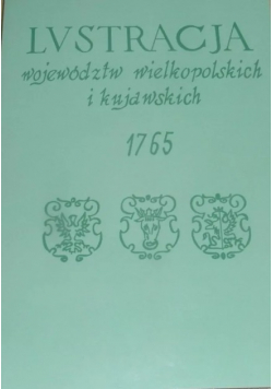 Lustracja województw wielkopolskich i kujawskich 1765