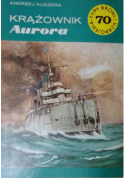Typy broni i uzbrojenia Tom 70 Krążownik Aurora