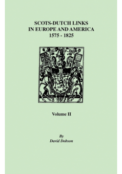 Scots-Dutch Links, 1575-1825. Volume II