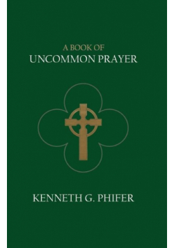 A Book of Uncommon Prayer