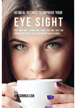 43 Meal Recipes to Improve Your Eye Sight