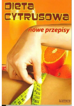 Dieta cytrusowa. Nowe przepisy