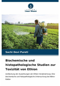 Biochemische und histopathologische Studien zur Toxizität von Ethion